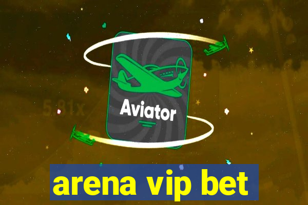 arena vip bet